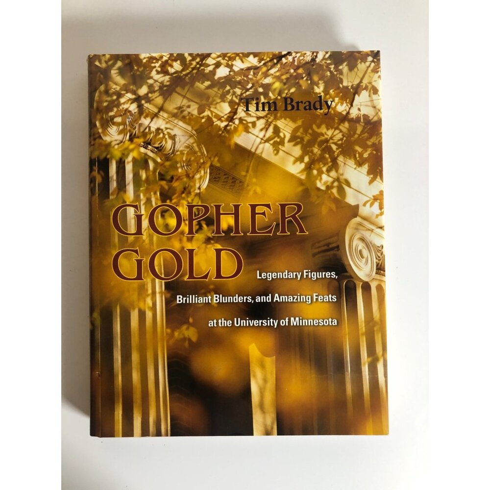 Gopher Gold Hardcover Book Legendary Figures University of Minnesota Tim Brady